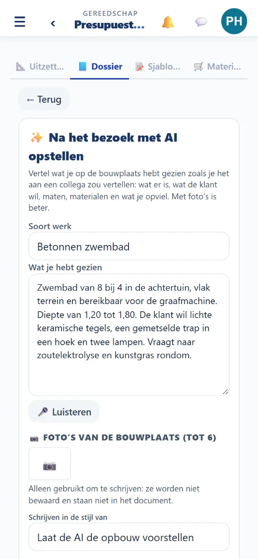 Vertel na het bezoek alles aan de AI: die schrijft in uw stijl en u bevestigt de prijzen.